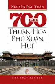 700 năm Thuận Hóa Phú Xuân Huế