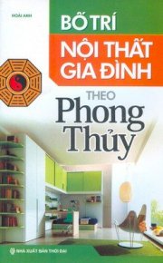  Bố trí nội thất gia đình theo phong thủy