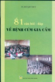  81 câu hỏi đáp về bệnh cúm gia cầm