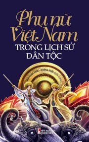  Phụ nữ Việt Nam trong lịch sử dân tộc