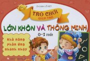 Trò chơi giúp trẻ lớn khôn và thông minh (0-3 tuổi): khả năng phản ứng nhanh nhạy