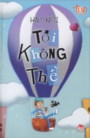 Cẩm nang sống teen - Hãy nói tôi không thể