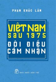 Việt Nam sau 1975 đôi điều cảm nhận 