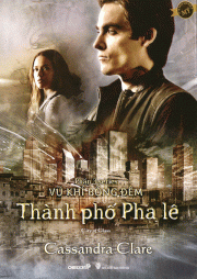 Thành phố pha lê (phần 3 series vũ khí bóng đêm) - tái bản 2014