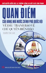 Quan điểm của Đảng, nhà nước, chính phủ, quốc hội về đấu tranh bảo vệ chủ quyền biển đảo