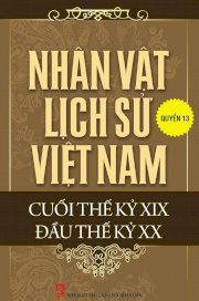  Nhân vật lịch sử Việt Nam cuối thế kỷ XIX đầu thế kỷ XX quyển 13: Đông Kinh Nghĩa Thục