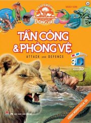  Tủ Sách Thế Giới Động Vật - Tấn Công Và Phòng Vệ (Hình Minh Họa 3D)