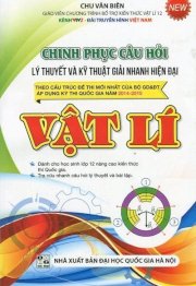 Chinh phục câu hỏi lý thuật giải nhanh hiện đại vật lí