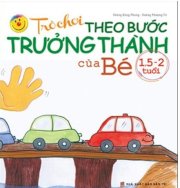 Trò chơi theo bước trưởng thành của bé - Từ 1,5-2 tuổi 