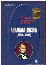 Tủ sách danh nhân thế giới - ABRAHAM LINCOLN (1809-1865)