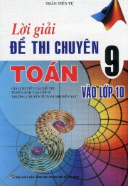 Lời giải đề thi chuyên toán 9 vào lớp 10