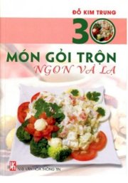  30 Món Gỏi Trộn Ngon Và Lạ