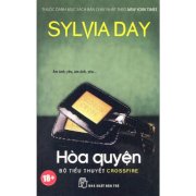 Bộ tiểu thuyết Crossfire - Tập 3 - Hòa quyện - Vương Tú Huệ và Sylvia Day