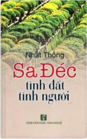 Sa Đéc - Tình Đất, Tình Người