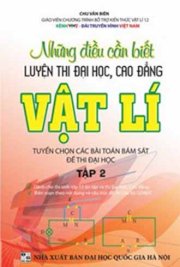 Những điều cần biết luyện thi ĐH, CĐ - Vật lí Tập 2