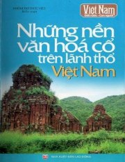 Những nền văn hóa cổ trên lãnh thổ Việt Nam