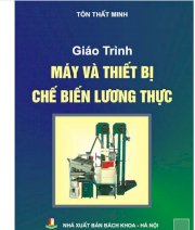 Giáo trình Máy và thiết bị chế biến lương thực