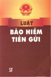 Luật bảo hiểm tiền gửi năm 2012 và văn bản hướng dẫn thi hành