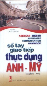 Sổ tay giao tiếp thực dụng Anh - Mỹ (kèm CD)