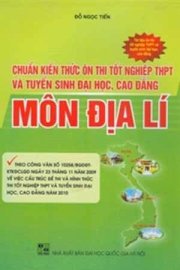 Chuẩn kiến thức ôn thi tốt nghiệp THPT và tuyển sinh đại học cao đẳng Môn Địa lí