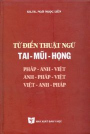 Từ điển Thuật ngữ Tai - Mũi - Họng Anh - Pháp - Việt