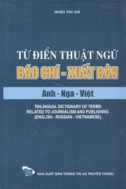 Từ điển thuật ngữ báo chí - xuất bản Anh - Nga - Việt