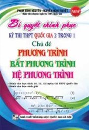 Bí quyết chinh phục kỳ thi THPT Quốc gia 2 trong 1 chủ đề PHƯƠNG TRÌNH - BẤT PHƯƠNG TRÌNH - HỆ PHƯƠNG TRÌNH