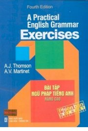 A practical English Grammar Exercises - Bài tập ngữ pháp tiếng Anh nâng cao