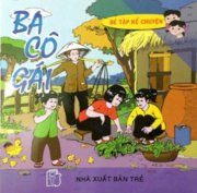 Bé tập kể chuyện - Ba cô gái