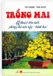 Trồng Mai - Kỹ Thuật Bón Tưới, Phòng Trừ Sâu Rầy - Bệnh Hại