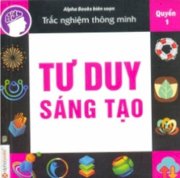 Trắc Nghiệm Thông Minh - Tư Duy Sáng Tạo (Quyển 1)