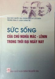 Sức sống của chủ nghĩa Mác - Lênin trong thời đại ngày nay