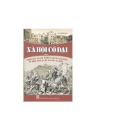 Xã hội cổ đại hay nghiên cứu các con đường đi lên của loài người từ mông muội qua dã man đến văn minh