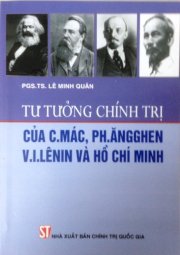 Tư tưởng chính trị của C.Mác, Ph.Ăngghen, V.I.Lênin và Hồ Chí Minh