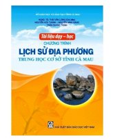 Tài liệu dạy - học chương trình lịch sử địa phương trung học cơ sở tỉnh cà mau