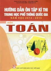 Hướng dẫn ôn tập kì thi Trung học phổ thông quốc gia môn toán năm học 2014 - 2015