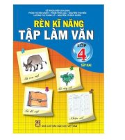 Rèn kĩ năng tập làm văn lớp 4 - tập hai (tái bản lần thứ tư, có chỉnh lí)