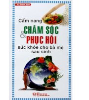 Cẩm nang chăm sóc và phục hồi sức khỏe cho bà mẹ sau sinh