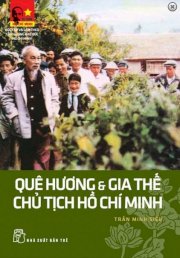 Di sản Hồ Chí Minh - Quê hương và gia đình chủ tịch Hồ Chí Minh