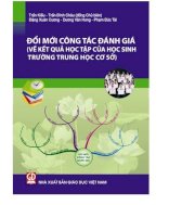 Đổi mới công tác đánh giá (về kết quả học tập của học sinh trường trung học cơ sở)