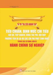 Sổ tay tra cứu nhanh các tiêu chuẩn, định mức chi tiêu nội bộ, tiếp khách, công tác phí , hội họp , phương tiện đi lại và các chi phí phát sinh khác trong các cơ quan đơn vị hành chính sự nghiệp