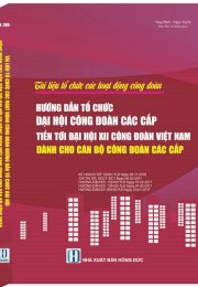 Hướng dẫn tổ chức đại hội công đoàn các cấp tiến tới Đại hội XII Công đoàn Việt Nam