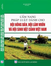 Cẩm nang pháp luật dành cho hội nông dân, hội làm vườn và hội sinh vật cảnh Việt Nam