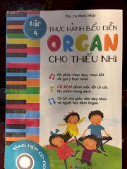 Thực hành biểu diễn Organ cho thiếu nhi tập 4 - tặng kem CD