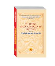 TƯ TƯỞNG NHÂN VĂN QUÂN SỰ VIỆT NAM - TẬP 2: TỪ BUỔI ĐẦU DỰNG NƯỚC ĐẾN NĂM 938