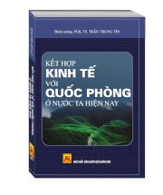 KẾT HỢP KINH TẾ VỚI QUỐC PHÒNG Ở NƯỚC TA HIỆN NAY