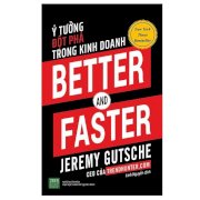 Better And Faster - Ý tưởng đột phá trong kinh doanh