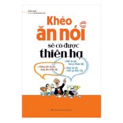 Khéo ăn nói sẽ có được thiên hạ - Bản mới