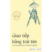 Giao tiếp bằng trái tim (Tái bản)