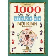 1000 câu hỏi về hoàng đế nội kinh